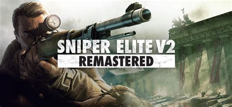 Sniper Elite V2: Un viaje sangriento a la Alemania nazi con una precisión milimétrica!